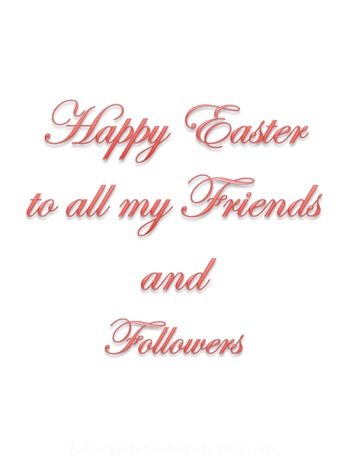 fabforgottennobility:
 Happy Easter,
Fabrizio